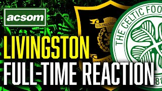 Download Lagu Livingston v CELTIC // LIVE Full-Time Reaction // ACSOM // A Celtic State of Mind MP3