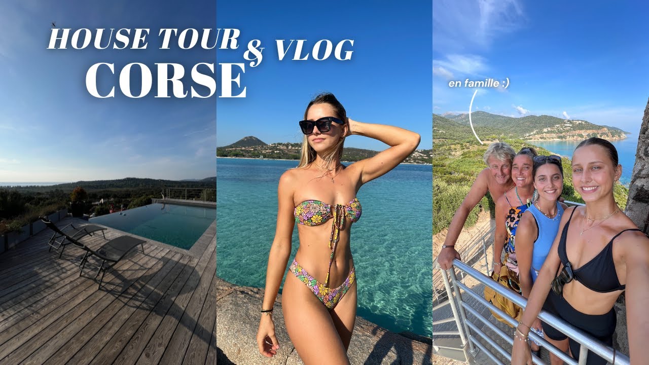 HOUSE TOUR & ROAD TRIP EN CORSE | VLOG