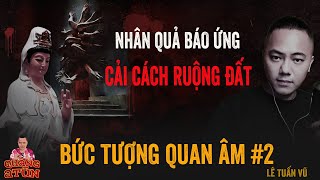 Đọc Truyện Đêm Khuya Quàng A Tũn : NHÂN QUẢ BÁO ỨNG KẺ LỢI DỤNG CẢI CÁCH RUỘNG ĐẤT tập 2