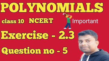 Polynomials class 10 Ncert maths Chapter 2 exercise 2.3 Question number 5