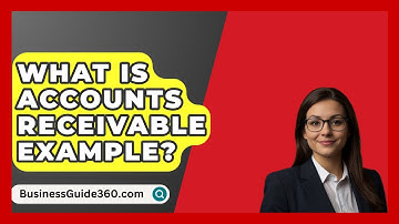 What Is Accounts Receivable Example? - BusinessGuide360.com