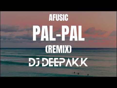 Afusic Pal Pal REMIX DJ DEEPAK K 2025 