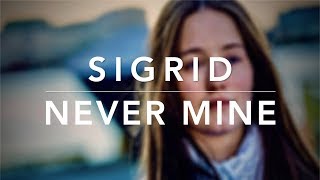 Sigrid - Never Mine (Lyrics) (Set Speed 0,5x)