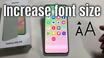 How to increase font size in Samsung a56 5G