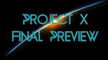 Project X - Final Preview + Download