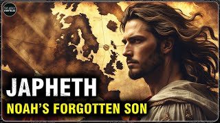 Japheth, Noah’s FORGOTTEN Son - The TRUE FATHER of World Empires! | THE BIBLE STORYTELLER