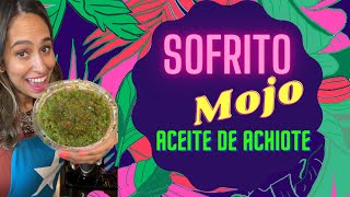 HOW TO MAKE AUTHENTIC PUERTO RICAN SOFRITO, MOJO, AND ACHIOTE OIL: 3 super simple recipes.