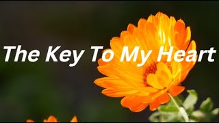 The Key To My Heart❤️❤️