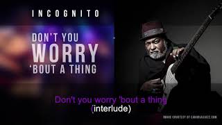 Don't You Worry 'Bout A Thing | Incognito | Song and Lyrics