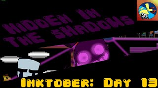 Inktober DAY 13: HiDdEn In ThE ShAdOwS