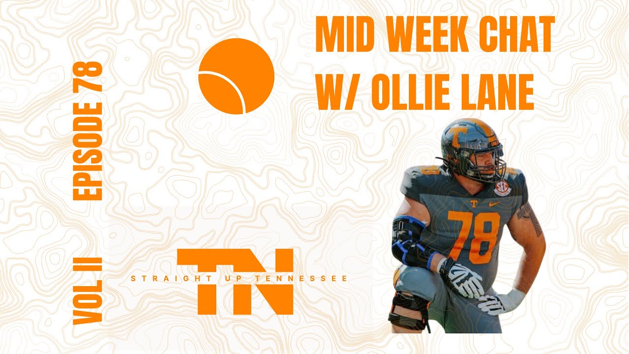 Tennessee Vols Football Ollie Lane Joins The Show for the Mid Week