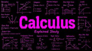 Literally Everything About Calculus Explained Slowly (For Sleep)