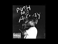 JUICE WRLD - PUSH ME AWAY OG [NEW CDQ LEAK]