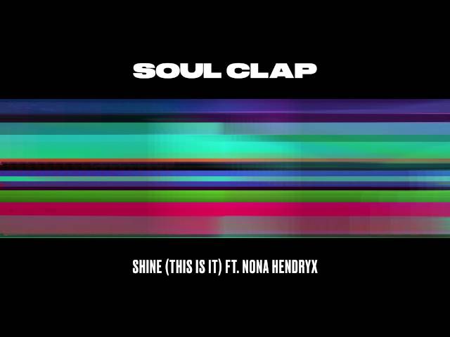 Shine (feat. Nona Hendryx) [This Is It] - SOUL CLAP