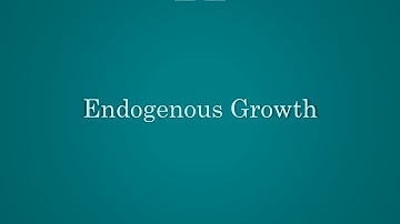 Endogenous Growth