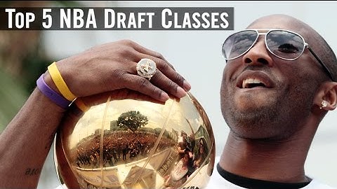 Top 5 NBA Draft Classes