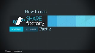 Share Factory How to Tutorial Part 2