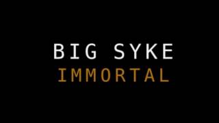 BIG SYKE - IMMORTAL (TRAILER)