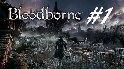Bloodborne Alpha Test - Gameplay Walkthrough Part 1