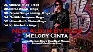 🎸 Full Album Melody Cinta By Regs | Lagu Slow Rock Paling Menyentuh Hati (Official Full Album)