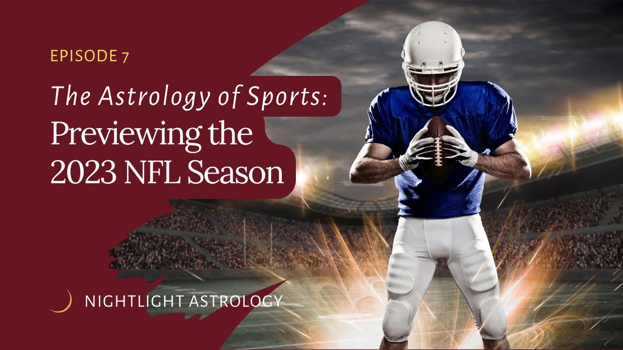 The Astrology of Sports Previewing the 2023 NFL Season YouTube