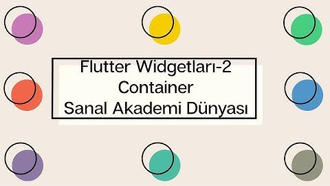 Flutter Widgetları 2 - Container