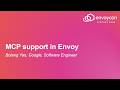 MCP support in Envoy - Boteng Yao, Google, Software Engineer