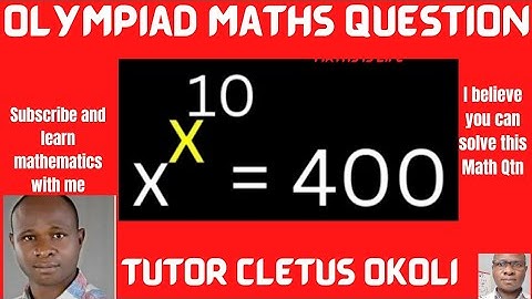 Olympiad Mathematics Question|| Solving Olympiad Exponential Equation|| If x^x^10 = 400, then X = ?
