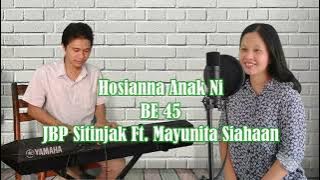 Download lagu BE 45 Hosianna Anak Ni | JBP Sitinjak Ft. Mayunita Siahaan