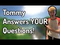 Tommy Q&A (As fast as possible) (With timestamps)