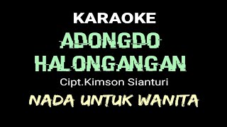 Adong do Halongangan karaoke || Nada untuk wanita || Cipt. Kimson Sianturi