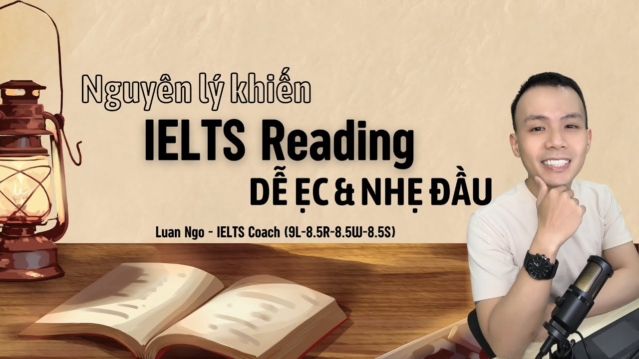 TẠI SAO NGƯỜI IELTS READING 8+ ĐỌC NHẸ & NHANH? XEM VIDEO SẼ BIẾT! ;)