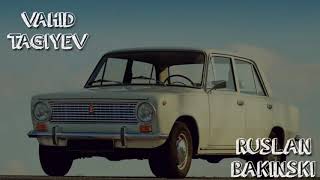 Vahid Tagiyev ft Ruslan Bakinskiy - Bade bade (Official Audio)