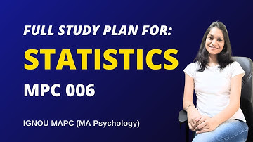 MPC 006 STATISTICS | How to Study? Watch the FULL STUDY PLAN | IGNOU MAPC | MA Psychology