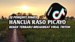 DJ MINANG TERBARU 2023 - DJ HANCUA RASO PICAYO BREAKBEAT FULL BASS