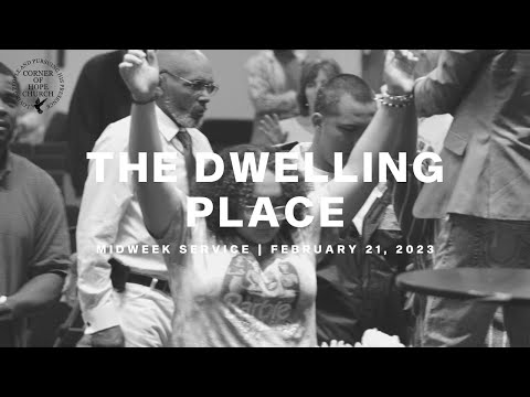 The Dwelling Place | February 21, 2023 | Midweek Service