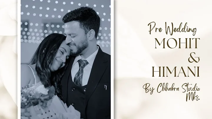 Mohit & Himani | 4k Pre Wedding | Chhabra Studio Mks.