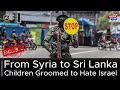 From Syria to Sri Lanka: Children Groomed to Hate Israel