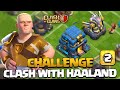 3 toiles sur le challenge n2 clash with haaland clash of clans