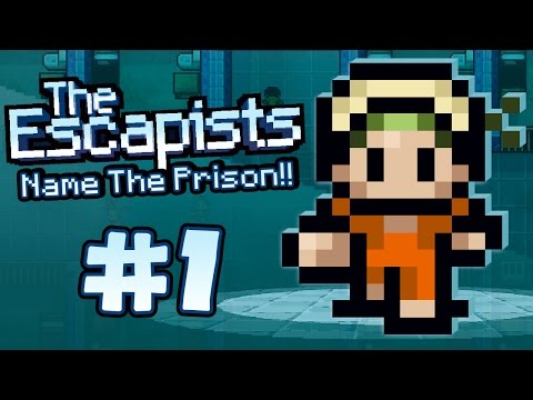 The Escapists - YOU Name The Prison! (Part 1)