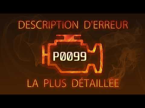 P0099 Description d'erreur la plus détaillée