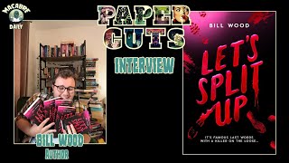 Macabre Daily PAPER CUTS:  Bill Wood (LET'S SPLIT UP)  September 2025