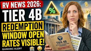 Tier 4B Redemption Window Opens — Rates Finally Visible! 🏦 💰 RV News 2026