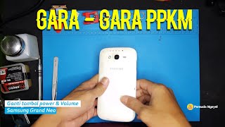 Ganti tombol Power dan Volume Samsung Grand Neo