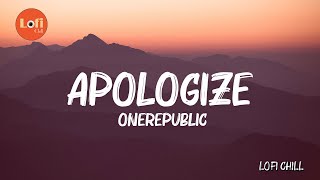 OneRepublic - Apologize (Lyrics) ONE NIGHT IN MALIBU