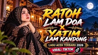 90s Era Songs RATOH LAM DOA X YATIM LAM KANDONG | Latest Aceh Songs 2026 | Viral TikTok