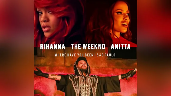 Where have you been x SÃO PAULO (Rihanna, The Weeknd & Anitta), MASHUP explicit