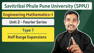 Fourier Series - 16 | Half Range Expansions | Engineering Mathematics - 1 | SPPU