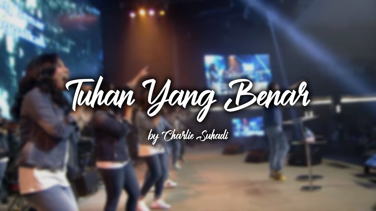 Tuhan Yang Benar by Charlie Suhadi