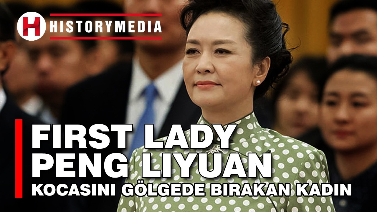 First Lady Peng Liyuan: Kocasını Gölgede Bırakan Kadın | HISTORYMEDIA